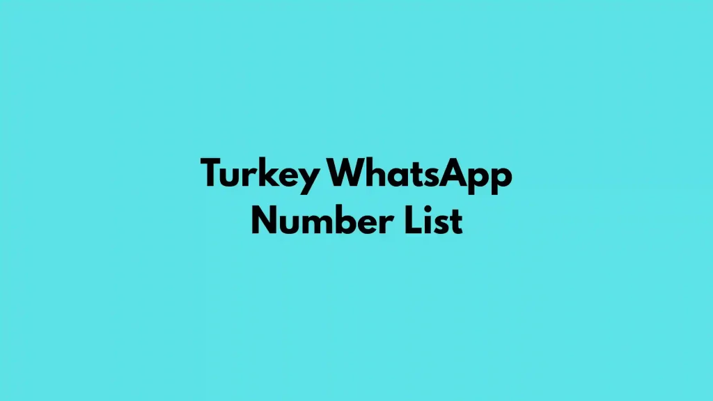 Turkey WhatsApp Number List